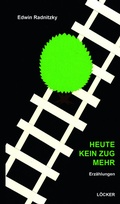 Cover: Heute kein Zug mehr - L&ouml;cker Verlag