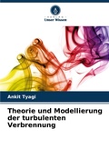 Cover: Theorie und Modellierung der turbulenten Verbrennung - Verlag Unser Wissen