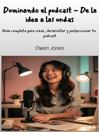 Abbildung von: Dominando El Podcast - De La Idea A Las Ondas - Tektime
