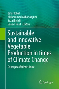 Enlarge image Cover: Sustainable and Innovative Vegetable Production in times of Climate Change - Springer Nature Switzerland AG