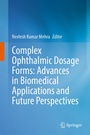 Cover: Complex Ophthalmic Dosage Forms: Advances in Biomedical Applications and Future Perspectives - Springer