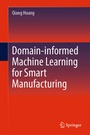 Cover: Domain-informed Machine Learning for Smart Manufacturing - Springer