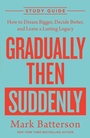 Cover: Gradually Then Suddenly Study Guide - Prh Christian Publishing