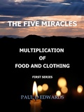 Cover: The Five Miracles (MULTIPLICATION OF FOOD AND CLOTHING) - Paul Edwards