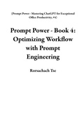 Cover: Prompt Power - Book 4: Optimizing Workflow with Prompt Engineering (Prompt Power - Mastering ChatGPT for Exceptional Office Productivity, #4) - Rorschach Tse
