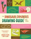 Cover: The Dinosaur Explorer's Drawing Guide For Kids - Rocky Nook
