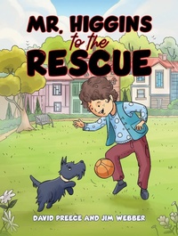 Enlarge image Cover: Mr. Higgins to the Rescue - Austin Macauley Publishers