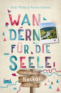 Abbildung von: Neckar. Wandern für die Seele - Droste Verlag GmbH