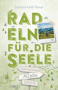Abbildung von: Allgäu. Radeln für die Seele - Droste Verlag GmbH