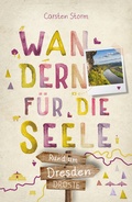 Cover: Rund um Dresden. Wandern f&uuml;r die Seele - Droste Verlag GmbH