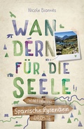 Cover: Spanische Pyren&auml;en. Wandern f&uuml;r die Seele - Droste Verlag GmbH