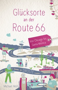 Abbildung von: Glücksorte an der Route 66 - Droste Verlag GmbH