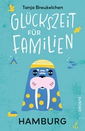 Cover: Gl&uuml;ckszeit f&uuml;r Familien - Hamburg - Droste Verlag GmbH