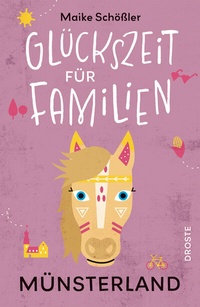 Abbildung von: Glückszeit für Familien - Münsterland - Droste Verlag GmbH