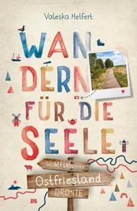 Abbildung von: Ostfriesland. Wandern für die Seele - Droste Verlag GmbH