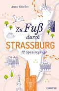 Cover: Zu Fu&szlig; durch Stra&szlig;burg - Droste Verlag GmbH