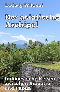 Abbildung von: Weltreisen / Der asiatische Archipel - epubli