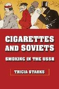Cover: Cigarettes and Soviets - Northern Illinois University Press