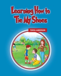 Abbildung von: Learning How to Tie My Shoes - Outskirts Press