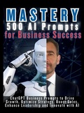 Cover: MASTERY 500 AI Prompts for Business Success - Aria Capri International Inc.