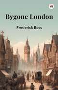 Cover: Bygone London (Edition1) - Double 9 Books LLP