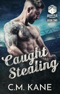 Cover: Caught Stealing (Seattle Cascades, #2) - C.M. Kane