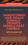 Cover: Sandstorms And Deals: Donald Trump's Middle East Gamble (Essays, Reports and Analyses) - Global East-West Ltd
