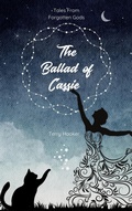 Cover: The Ballad of Cassie (Tales from Forgotten Gods) - Terry Hooker