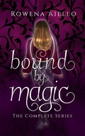 Cover: Bound by Magic: The Complete Series - Snowy Oak Books