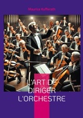 Cover: L'Art de diriger l'orchestre - BoD - Books on Demand
