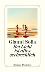 Cover: Bei Licht ist alles zerbrechlich - Diogenes