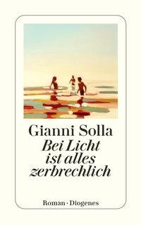 Abbildung von: Bei Licht ist alles zerbrechlich - Diogenes
