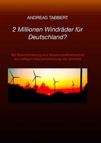 Abbildung von: 2 Millionen Windräder für Deutschland? - tredition