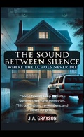 Cover: The Sound Between Silence: Where The Echoes Never Die - tredition