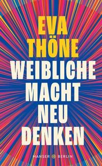 Abbildung von: Weibliche Macht neu denken - Hanser Berlin