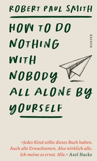 Abbildung von: How to Do Nothing with Nobody All Alone by Yourself - Hanser