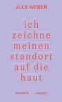 Bild: ich zeichne meinen standort auf die haut - Haymon Verlag