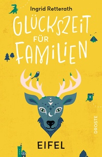 Abbildung von: Glückszeit für Familien - Eifel - Droste Verlag GmbH