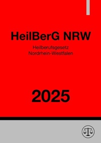 Abbildung von: Heilberufsgesetz Nordrhein-Westfalen - HeilBerG NRW 2025 - epubli