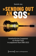 Cover: &raquo;Sending Out an SOS&laquo; - Umweltpolitisches Engagement von Musiker*innen im anglophonen Raum (1960-2023) - transcript