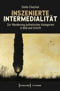 Cover: Inszenierte Intermedialit&auml;t - transcript