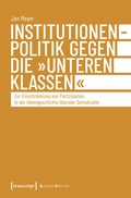 Cover: Institutionenpolitik gegen die &raquo;unteren Klassen&laquo; - transcript