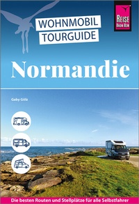 Abbildung von: Reise Know-How Wohnmobil-Tourguide Normandie - Reise Know-How Verlag Peter Rump GmbH