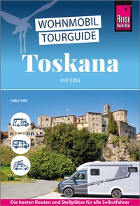 Abbildung von: Reise Know-How Wohnmobil-Tourguide Toskana mit Elba - Reise Know-How Verlag Peter Rump GmbH