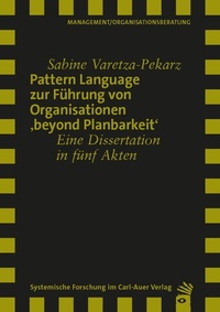 Abbildung von: Pattern Language zur Führung von Organisationen 'beyond Planbarkeit' - Carl-Auer Verlag
