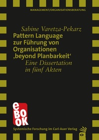 Abbildung von: Pattern Language zur Führung von Organisationen 'beyond Planbarkeit' - Carl-Auer Verlag