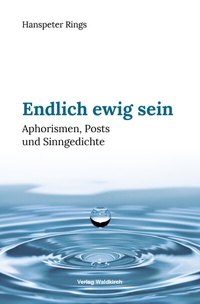 Abbildung von: Endlich ewig sein - Waldkirch Verlag