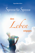 Cover: Sprosse f&uuml;r Sprosse dem Leben entgegen - fe-medienvlg