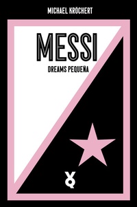 Abbildung von: Messi. Dreams Pequeña - Verlag Voland & Quist