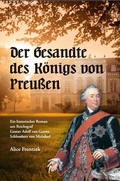 Cover: Der Gesandte des K&ouml;nigs von Preu&szlig;en - PROOF Verlag Erfurt